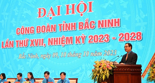 Chủ tịch Tổng Liên đoàn Lao động Việt Nam Nguyễn Đình Khang phát biểu chỉ đạo tại Đại hội XVII Công đoàn tỉnh Bắc Ninh, nhiệm kỳ 2023-2028.